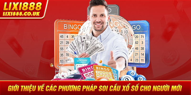 Giới thiệu về các phương pháp soi cầu xổ số cho người mới 