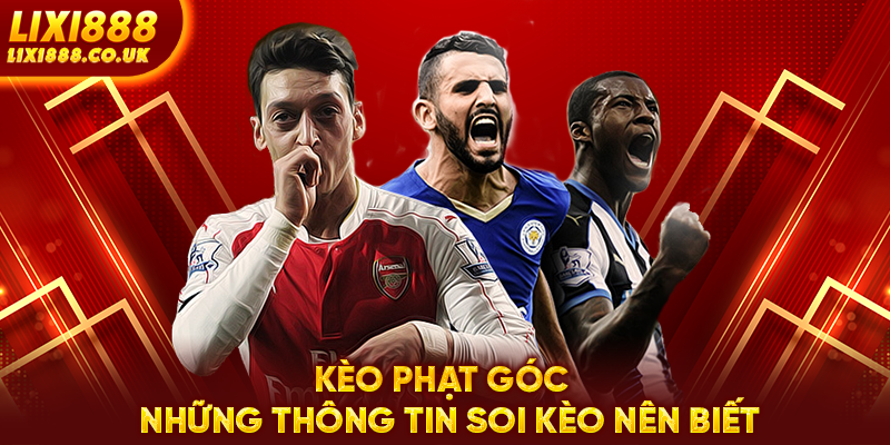 Kèo Phạt Góc - Những Thông Tin Soi Kèo Nên Biết