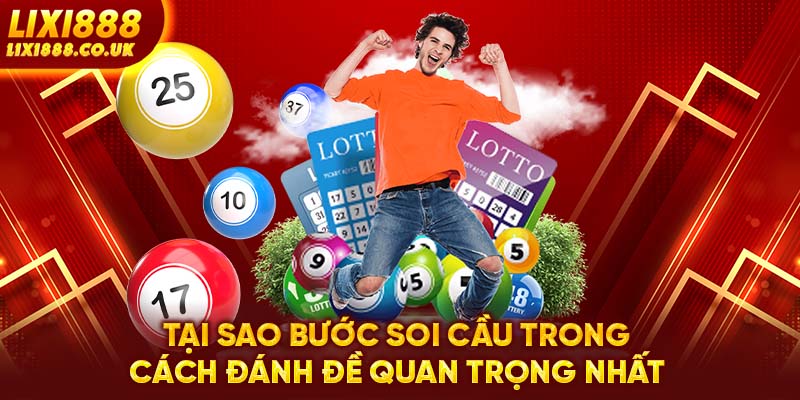 Tại sao bước soi cầu trong cách đánh đề quan trọng nhất 